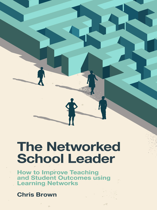 Title details for The Networked School Leader by Chris Brown - Available